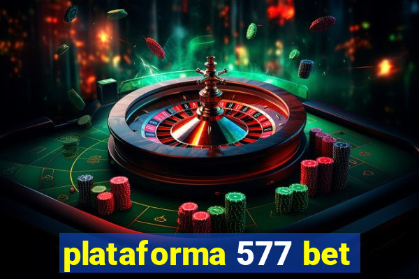 plataforma 577 bet